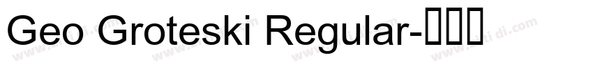 Geo Groteski Regular字体转换